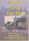 Branches Across East Anglia - Travel along the rural by-ways of East Anglia in the 1960s by Transport Video Publishing